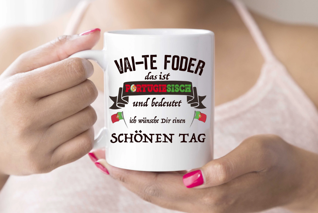 Tasse Portugal Vai-Te Foder wünsche dir schönen Tag ( verp... dich) Spaß Humor
