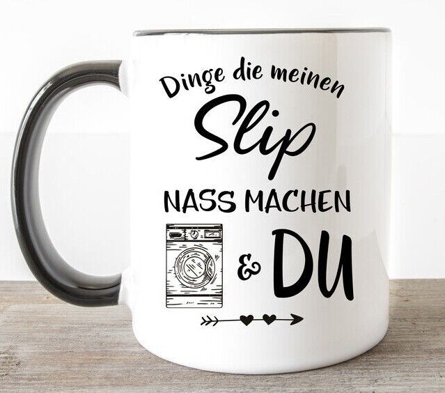 Tasse Jahrestag - Machst meinen Slip nass - Geschenk Mann Spruch Geburtstag