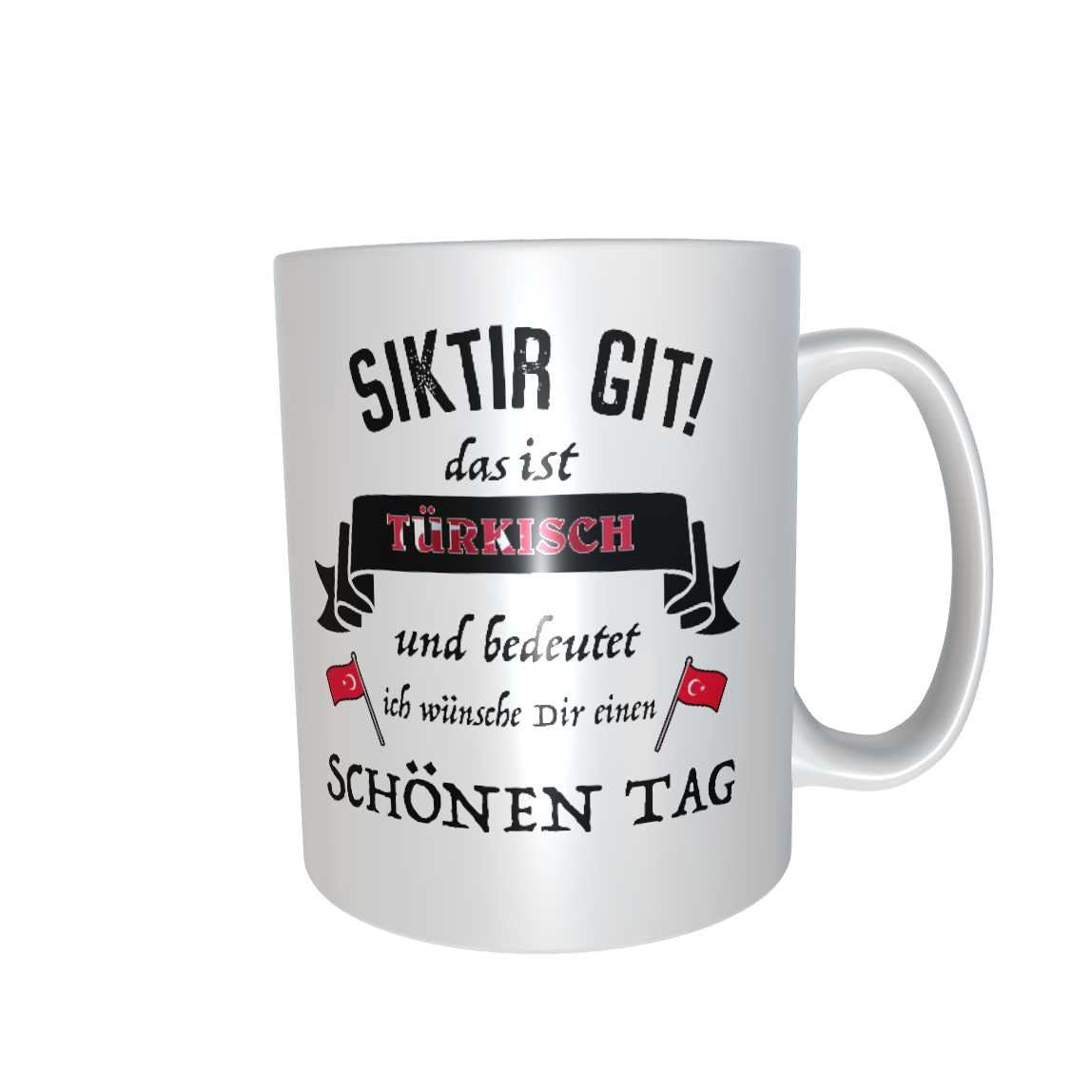 Tasse "Siktir Git!" freche Humor Übersetzung (verpiss dich) türkisch Tasse Türkei Türke Türkin Geschenk Tee Kaffee Becher