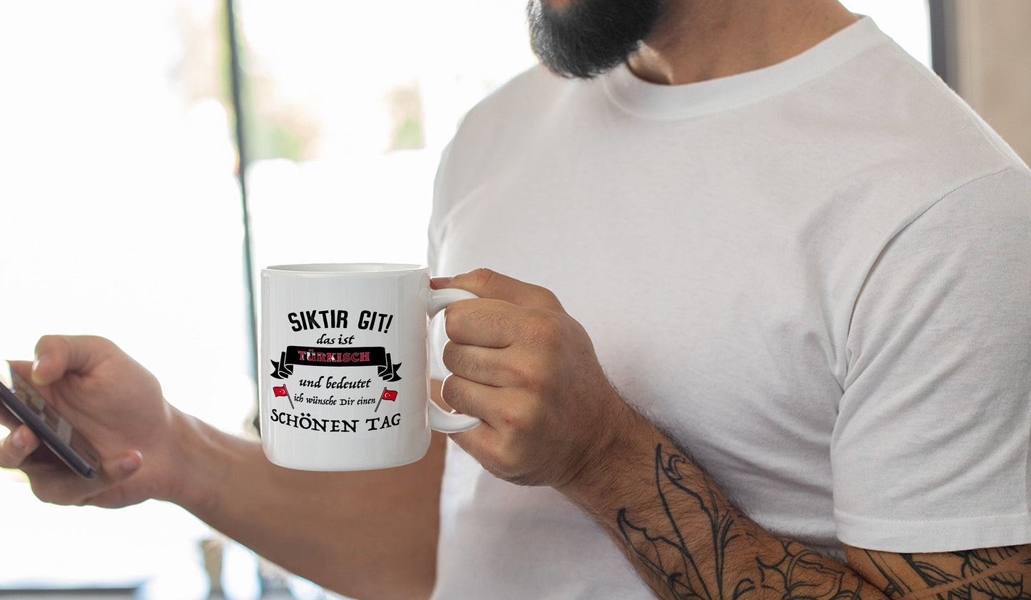 Tasse "Siktir Git!" freche Humor Übersetzung (verpiss dich) türkisch Tasse Türkei Türke Türkin Geschenk Tee Kaffee Becher