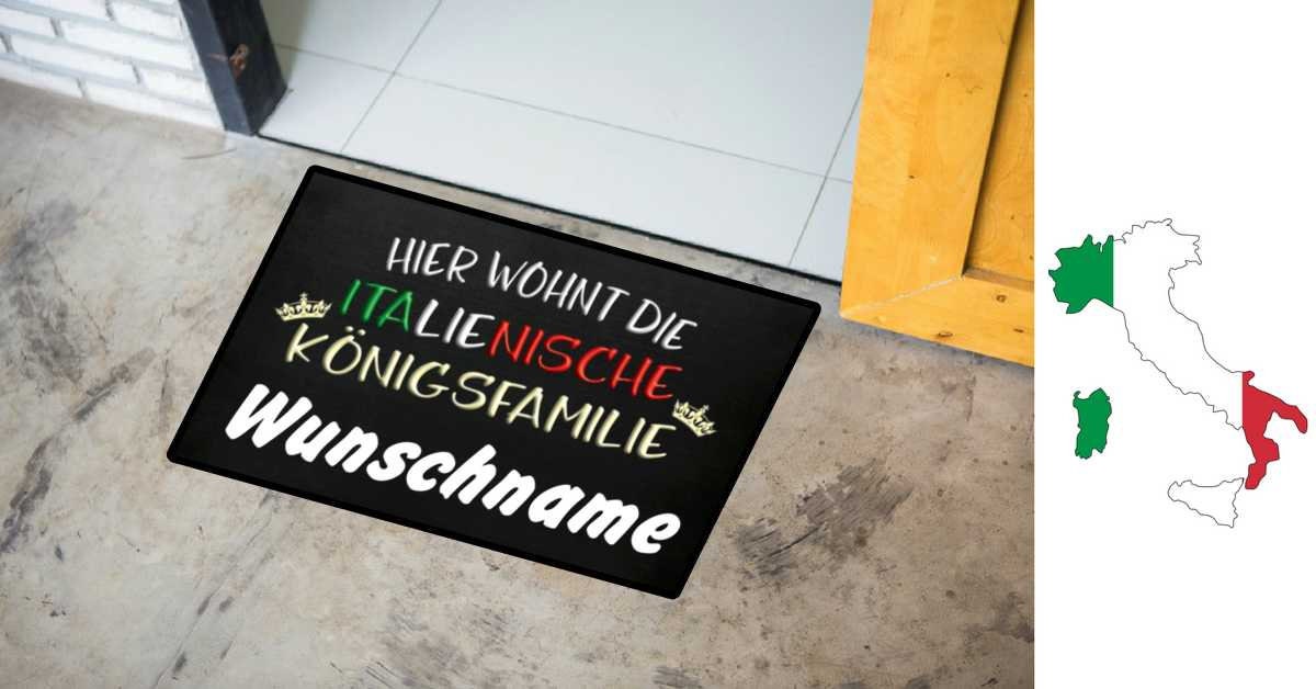 Italienische Königsfamilie - anpassbar mit Wunschname" Staubfangmatte / Fußmatte Italien Italiener