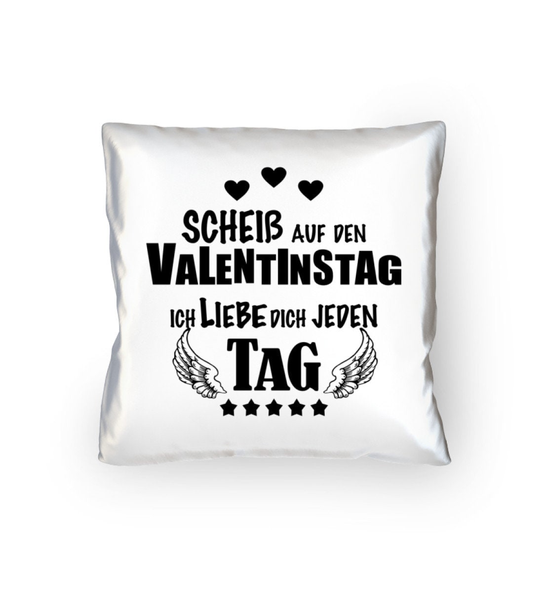 Scheiß auf Valentinstag - Kopfkissen 40x40cm Valentinstagsgeschenk
