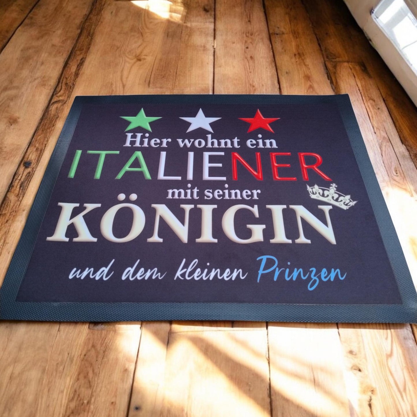 Fußmatte "Hier wohnt ein Italiener mit Königin und Prinzessin!" Staubfangmatte Italien Italienisch Tochter Mutter Italienerin