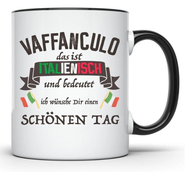 Kaffeetasse Vaffanculo wünsche Dir schönen Tag Italien Italienisch Italien Italienerin Geschenkidee
