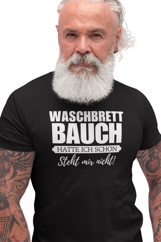 Herren T-Shirt lustig Waschbrettbauch hatte ich schon steht mir nicht Fun-Shirt