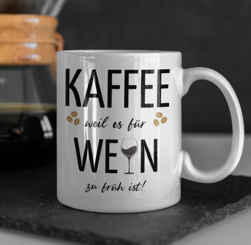 Tasse mit Spruch - Kaffee weil es für Wein zu früh ist - Weintrinker Büro lustig