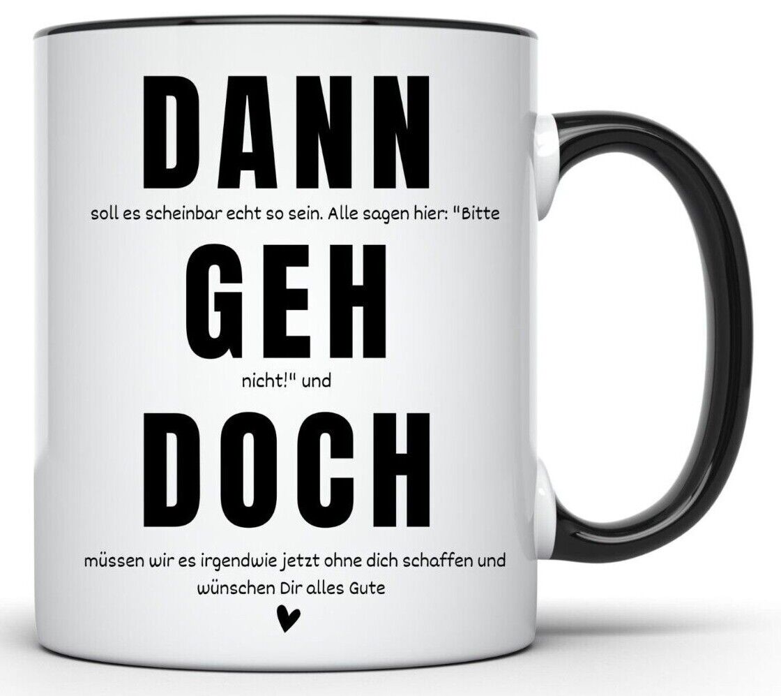 Tasse Kollegen Abschied mit Spruch - Dann geh doch -  Geschenk Arbeitskollegen