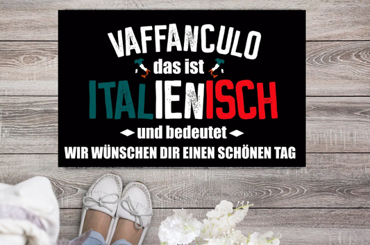 Fußmatte  Vaffanculo Italienisch wir wünschen dir schönen Tag Italien Teppich