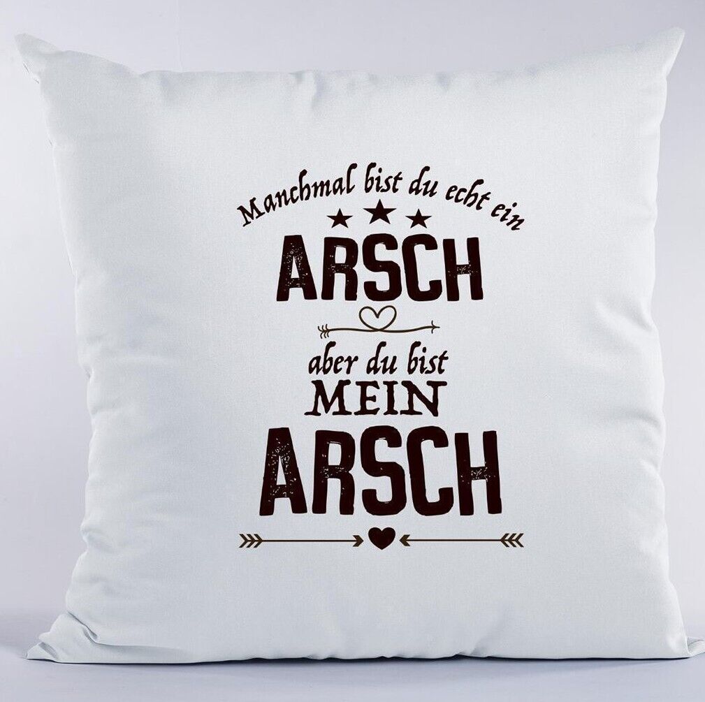 Kissen Jahrestag - Manchmal bist Du echt ein Arsch - Geschenk Männer Geburtstag