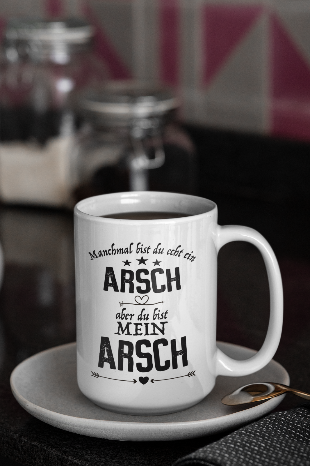 Tasse Jahrestag - du bist mein Arsch - Kaffeetasse Geschenk Mann Geburtstag