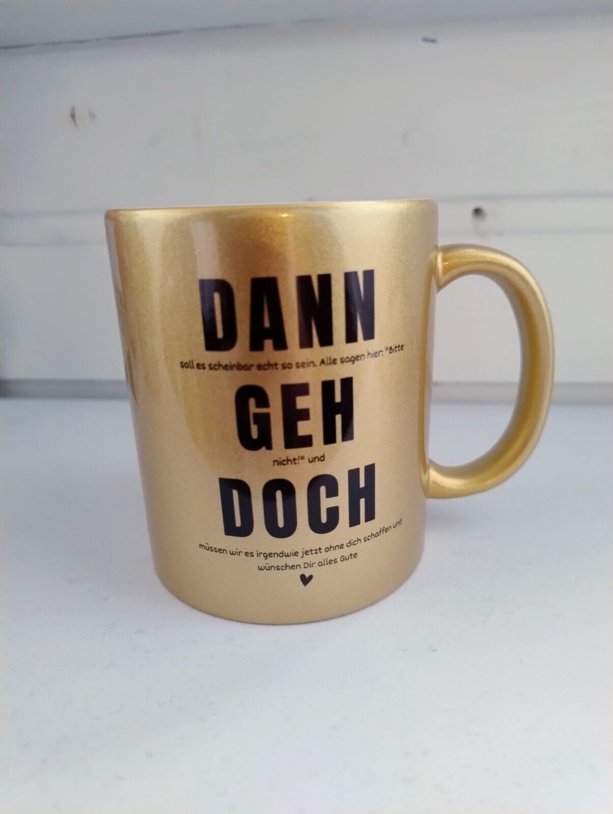 Tasse Kollegen Abschied mit Spruch - Dann geh doch -  Geschenk Arbeitskollegen