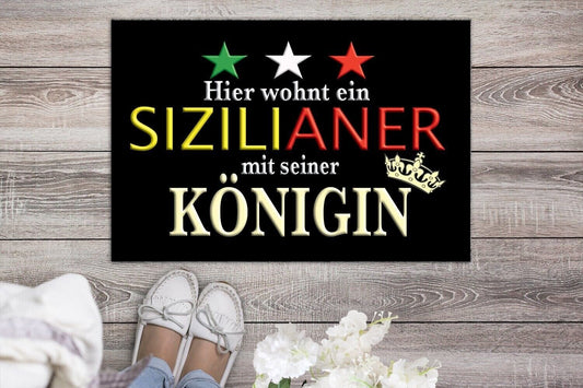 Fußmatte  Hier wohnt Sizilianer mit seiner Königin - Sizilien  Italien Teppich