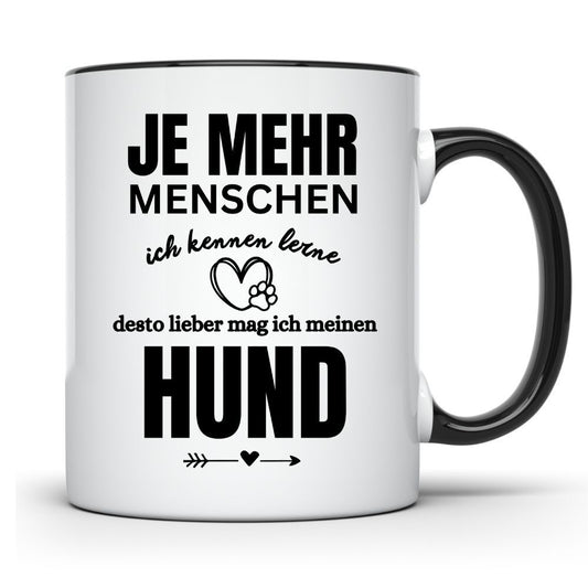 Tasse Hund - Je mehr Menschen ich kennenlerne - Hundeliebe - Tiere - Geschenk