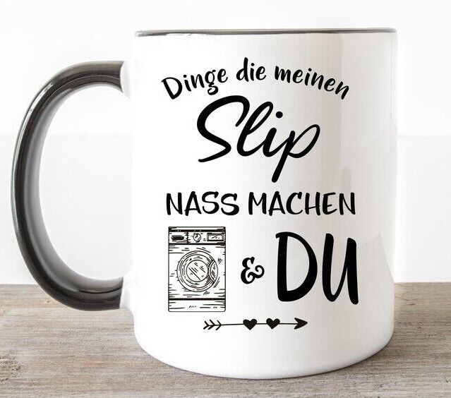 Tasse Jahrestag - Machst meinen Slip nass -  Geschenk  Mann Spruch Geburtstag