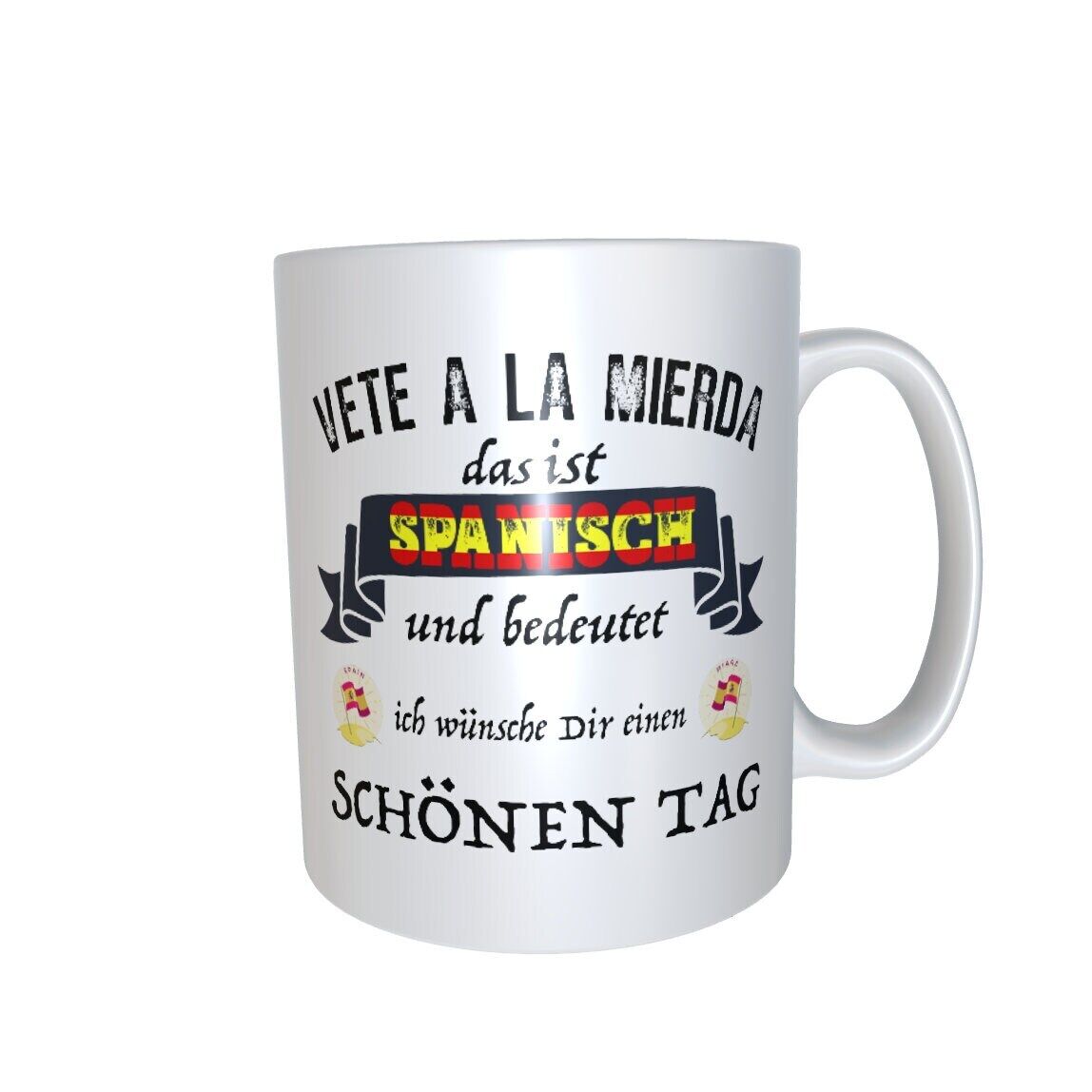 Tasse Spanien frech " Vete a la Mierda " wünsche Dir schönen Tag Spanisch