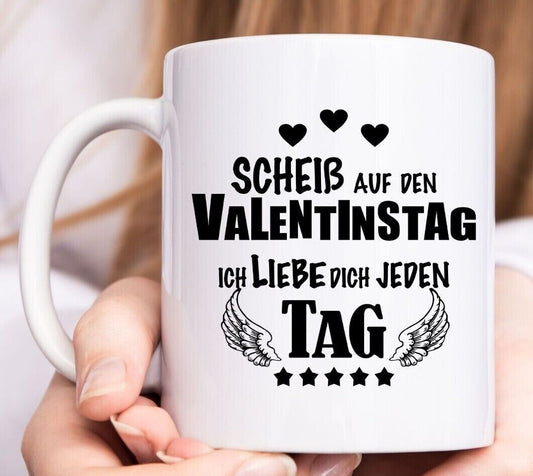 Tasse Valentinstag - Scheiss auf den Valentinstag Liebe Geschenk Männer Freund