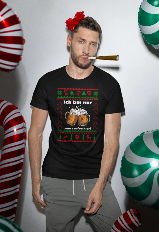 Ugly Christmas T-Shirt Bier - ich bin nur zum saufen hier Weihnachtsfeier