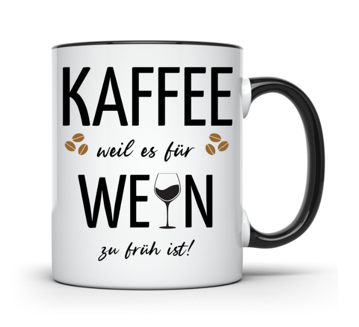 Tasse mit Spruch - Kaffee weil es für Wein zu früh ist - Weintrinker Büro lustig