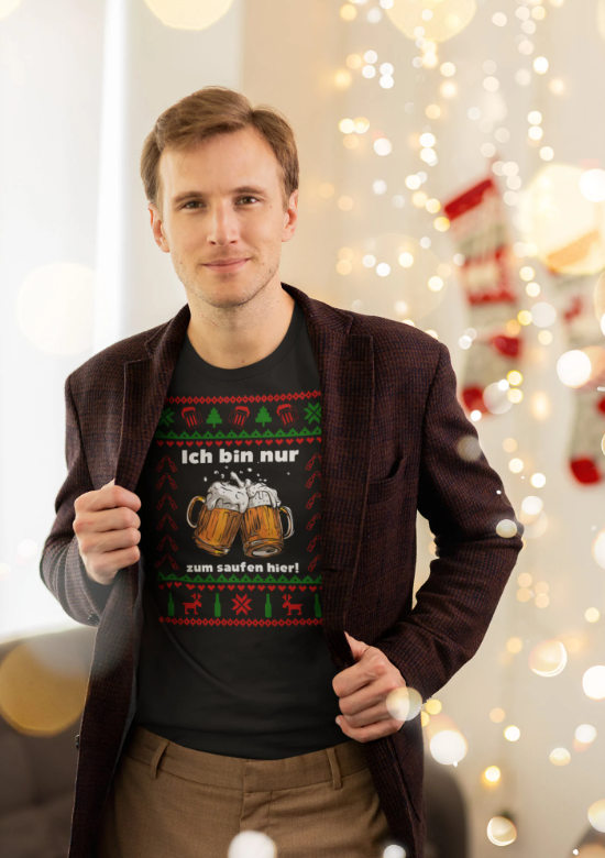 Ugly Christmas T-Shirt Bier - ich bin nur zum saufen hier Weihnachtsfeier