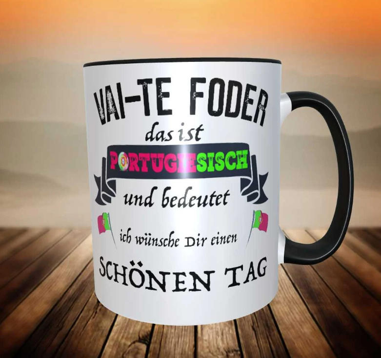 Tasse Portugal Vai-Te Foder wünsche dir schönen Tag ( verp... dich)  Spaß Humor