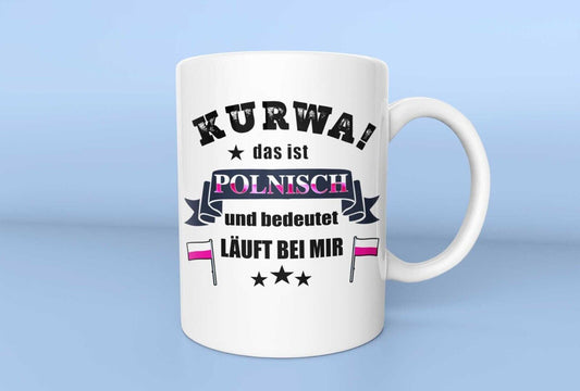 Tasse Polen KURWA Polnisch  läuft bei mir  Tasse Polen Pole Polin Geschenk Pole