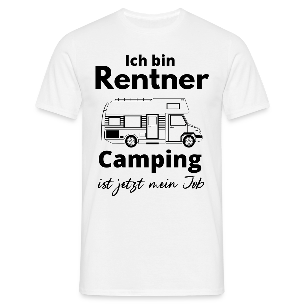 Männer T-Shirt Rentner Camping ist mein Job Wohnmobil Classic Ruhestand - Weiß