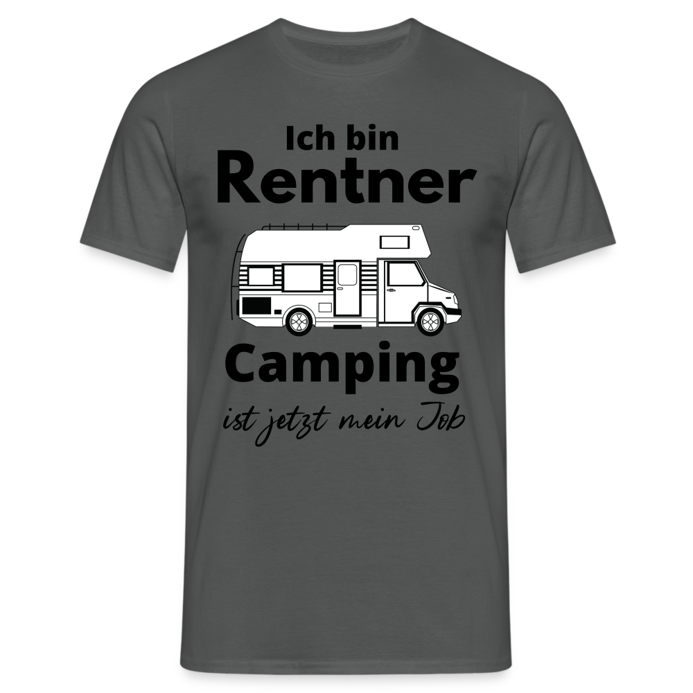 Männer T-Shirt Rentner Camping ist mein Job Wohnmobil Classic Ruhestand - Anthrazit