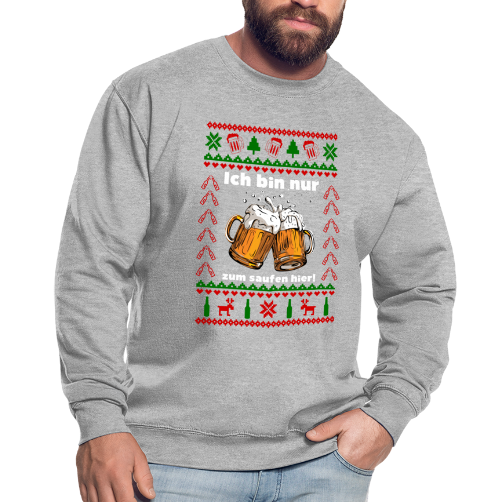 Ugly Christmas Sweatshirt Ich bin nur zum saufen hier Unisex Sweatshirt - salt & pepper