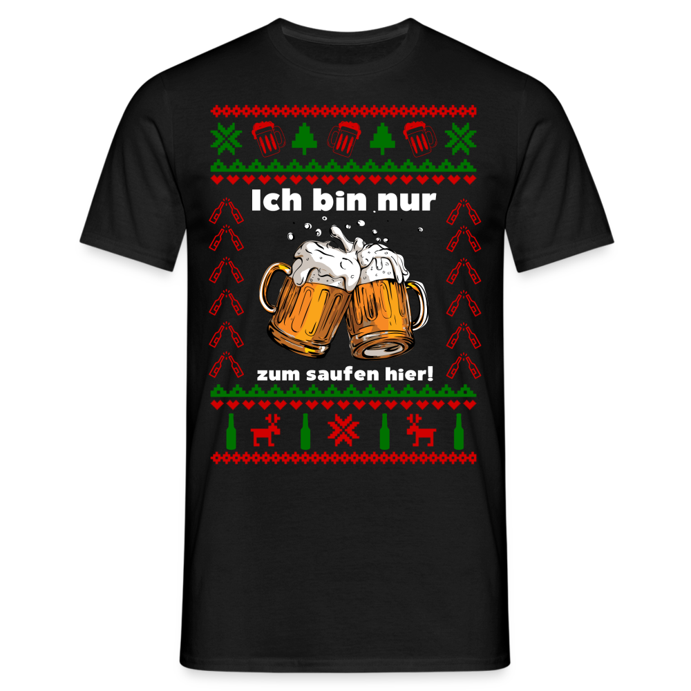 Ugly Christmas T-Shirt Männer - Ich bin zum saufen hier - Weihnachten - black