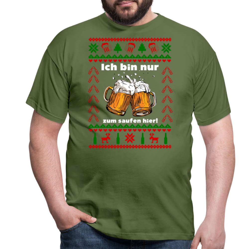 Ugly Christmas T-Shirt Männer - Ich bin zum saufen hier - Weihnachten - military green