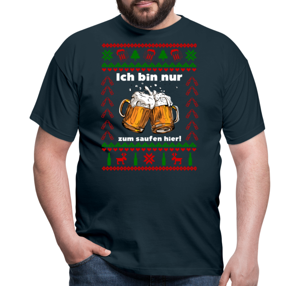 Ugly Christmas T-Shirt Männer - Ich bin zum saufen hier - Weihnachten - navy