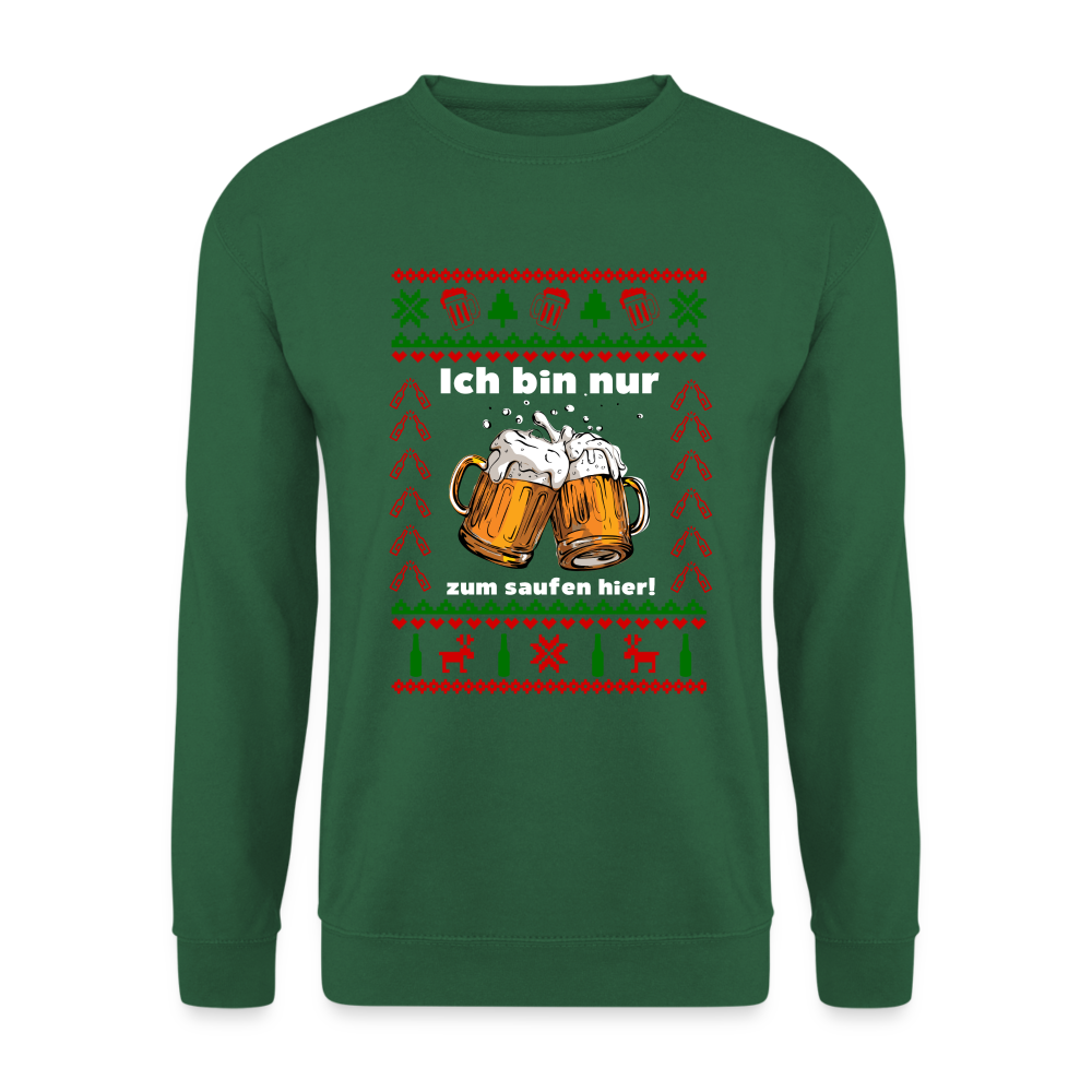 Ugly Christmas Sweatshirt Ich bin nur zum saufen hier Unisex Sweatshirt - green