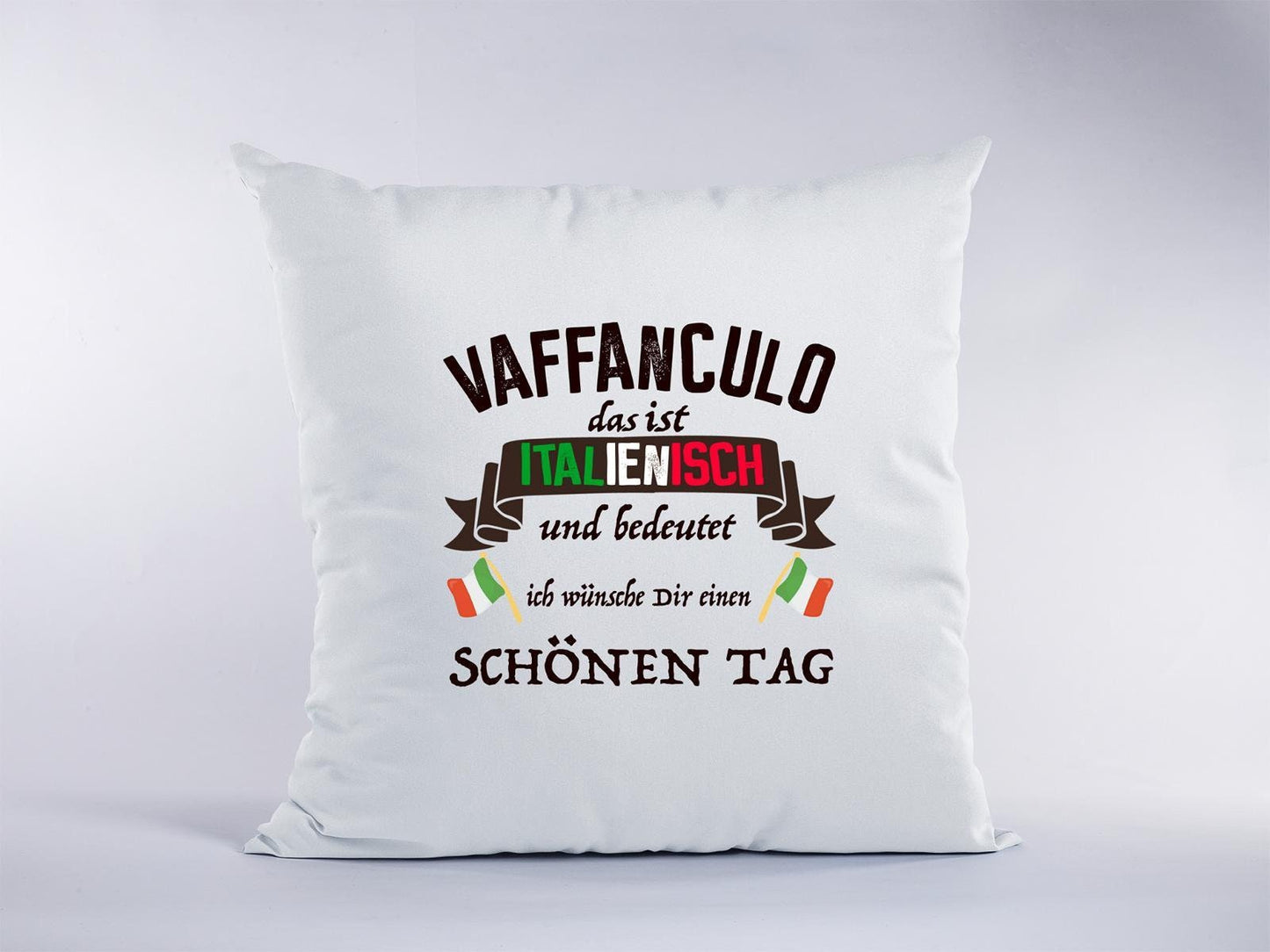 Sofa Kissen "VAFFANCULO - das ist italienisch und bedeutet ..." Sofa Kissen 40 x 40 cm Geschenk  witzig italienisch Italia