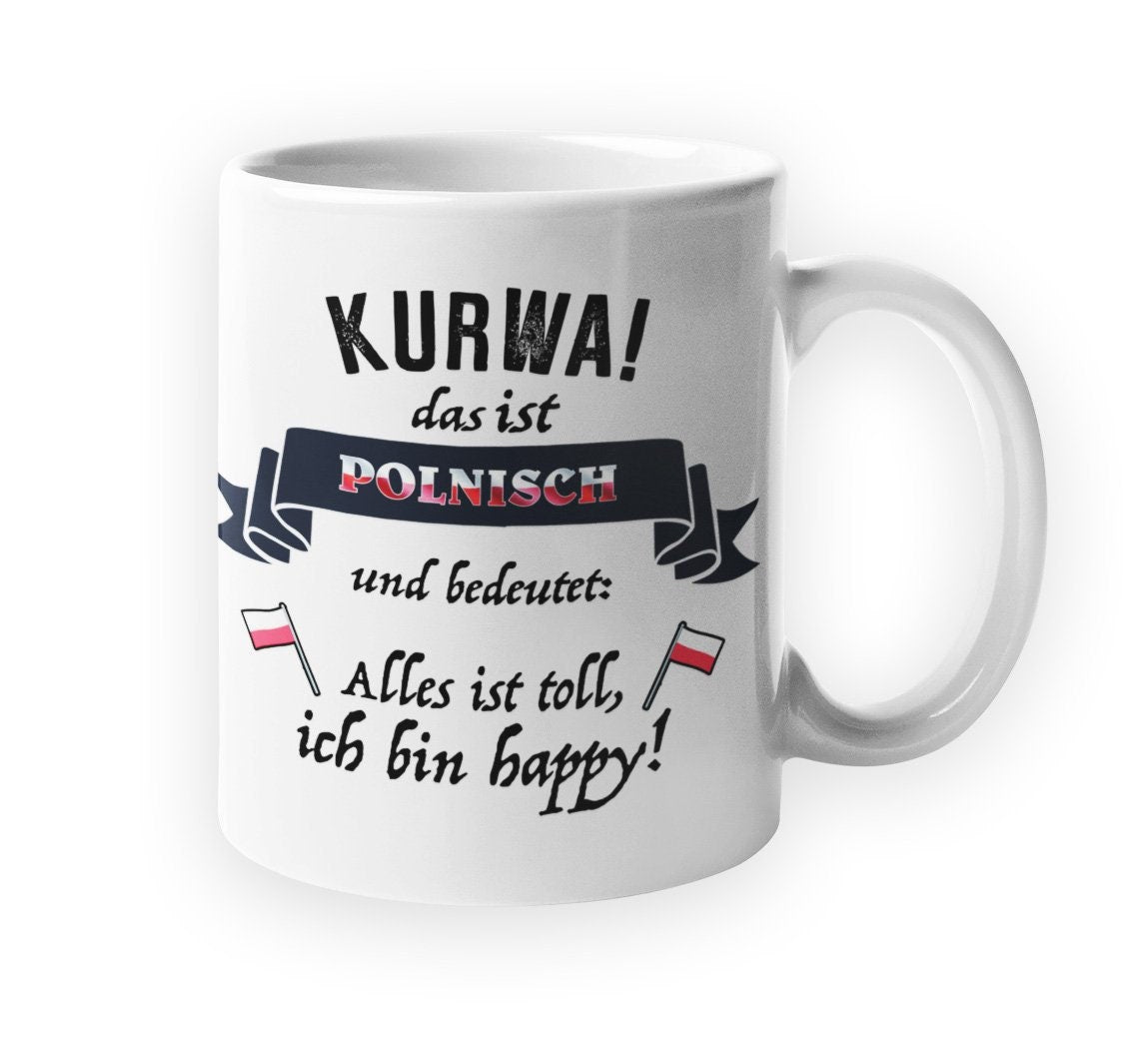 Kaffeetasse "KURWA!" Polnisch "Alles ist toll" Tasse Polen Pole Polin Geschenk Pole polnisch