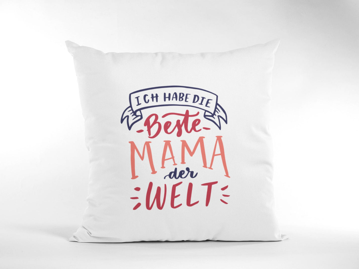 Sofakissen für Mama - Ich habe die beste Mama der Welt - Weihnachtsgeschenk Mama - Geschenk Mutter