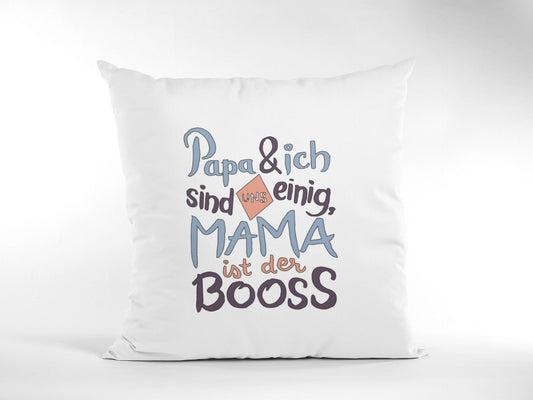 Sofakissen für Mama - Papa und ich sind uns einig Mama ist der Boss - Weihnachtsgeschenk Mama - Geschenk Mutter