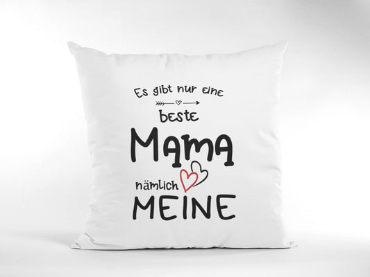 Sofakissen für Mama - Es gibt nur eine beste Mama der Welt, nämlich meine - Weihnachtsgeschenk Mama - Geschenk Mutter