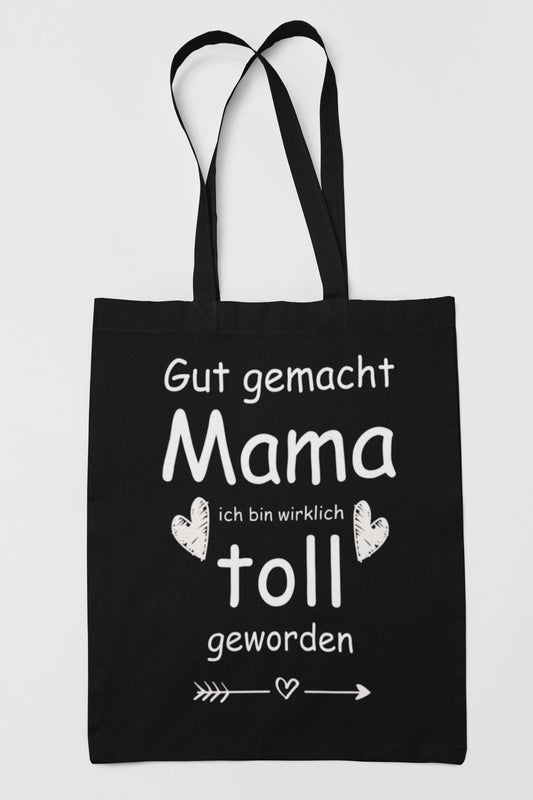 Baumwolltasche - Gut gemacht Mama, ich bin wirklich toll geworden - Tasche aus Baumwolle Jutebeutel schwarz