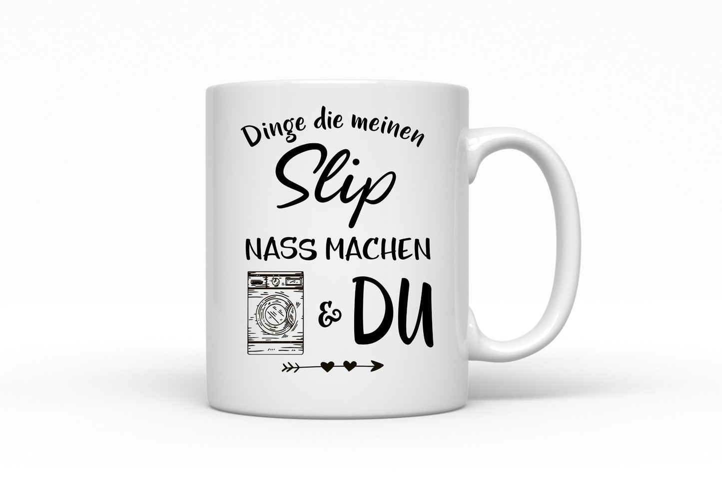 Tasse mit Spruch Machst meinen Slip nass - Tasse Geschwister Valentinstaggeschenk Liebe Geschenk Valentinstag