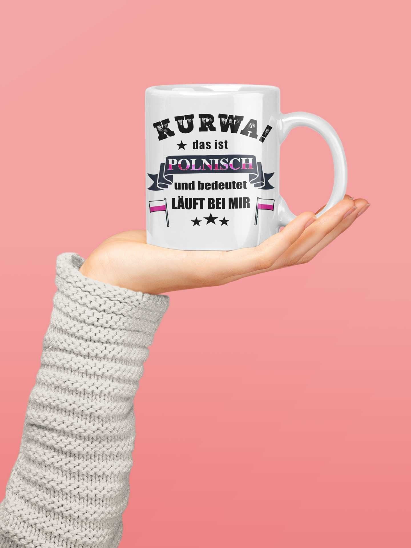 Kaffeetasse KURWA Polnisch  läuft bei mir  Tasse Polen Pole Polin Geschenk Pole polnisch