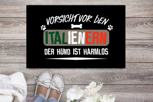 Fußmatte  " Vorsicht vor den Italienern, Hund ist harmlos " Türmatte Italien Italienisch