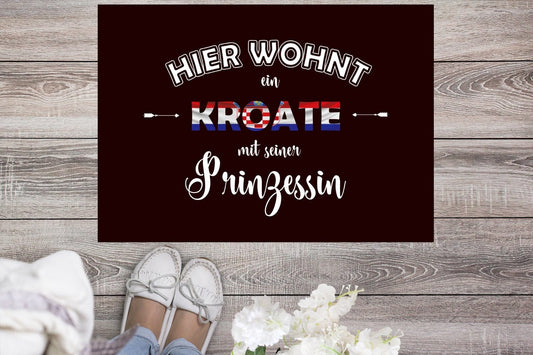 Fußmatte "Hier wohnt ein Kroate mit seiner Prinzessin" Staubfangmatte / Fußmatte  Kroatien