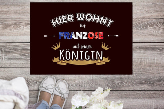 Fußmatte "Hier wohnt ein Franzose mit seiner Königin" Staubfangmatte / Frankreich Geschenk Franzose