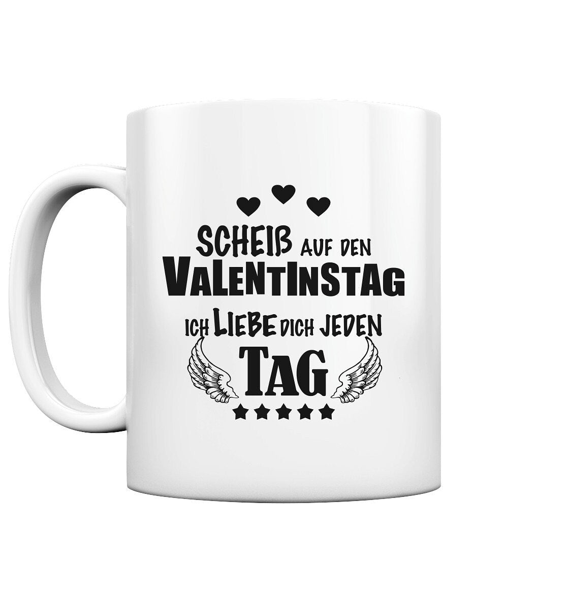 Tasse mit Spruch Scheiß auf Valentinstag  - Tasse Valentinstagsgeschenk für Männer Frauen Freund