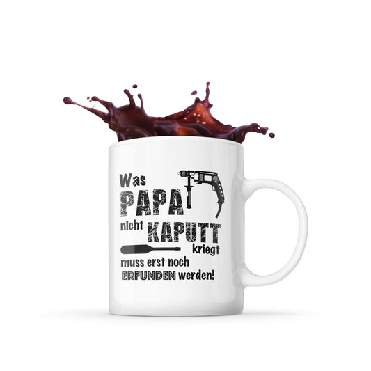 Tasse mit Spruch Tasse was Papa nicht kaputt kriegt Geschenk von Tochter für Väter Kaffeetasse Becher Vatertag Vater Gift Fathersday