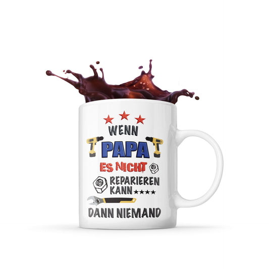 Tasse mit Spruch Tasse wenn Papa es nicht reparieren kann Geschenk von Tochter für Väter Kaffeetasse Becher Vatertag Vater Gift Fathersday