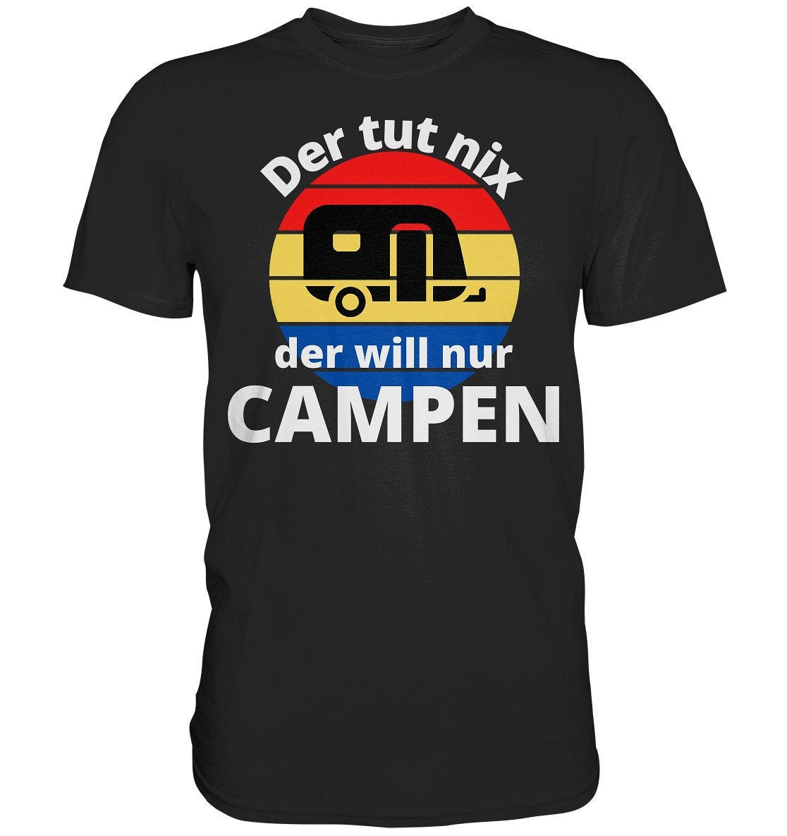 Der tut nix der will nur Campen - Camper Spruch  - Premium Shirt