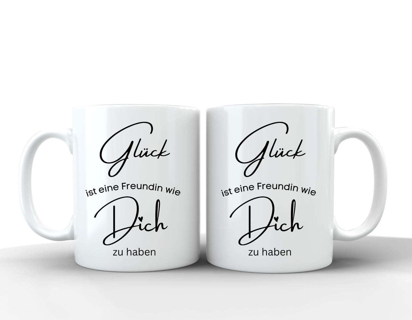 Tasse Glück Freundin wie dich zu haben