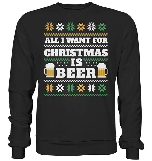 Bier Ugly Christmas Sweater Pullover All i want for Christmas - Premium Sweatshirt