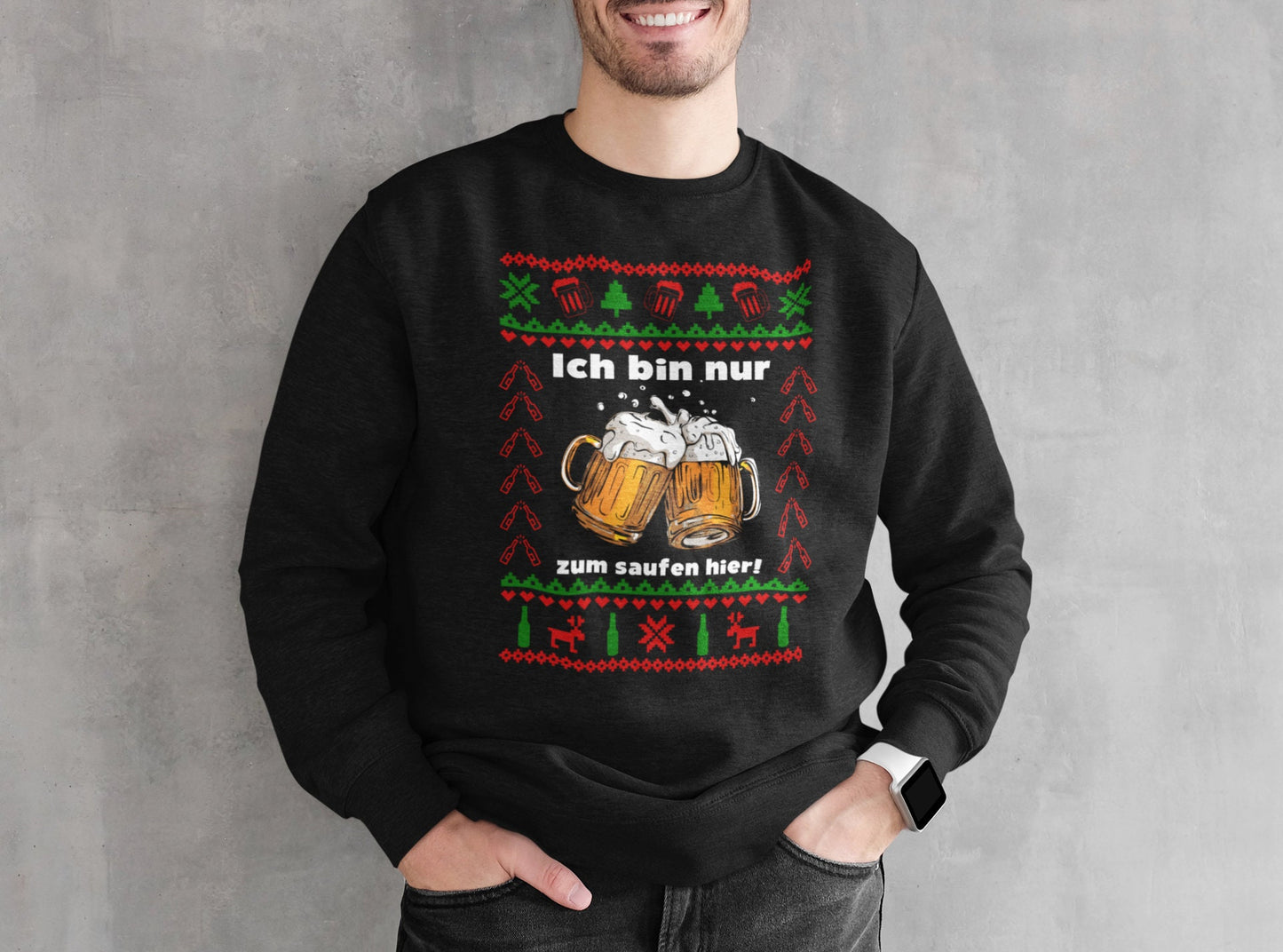 Ugly Christmas Sweater Bier - ich bin nur zum saufen hier Sweatshirt